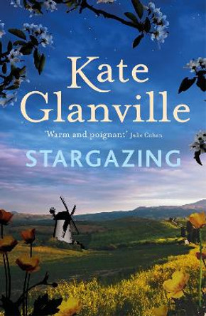 Stargazing: A captivating and charming read of love and family secrets to curl up with this autumn by Kate Glanville 9781472280343