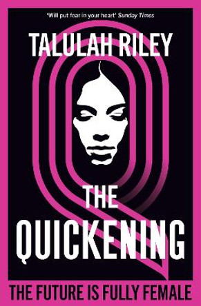 The Quickening: a brilliant, subversive and unexpected dystopia for fans of Vox and The Handmaid's Tale by Talulah Riley 9781473637924