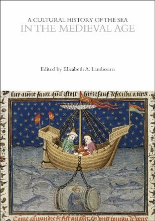 A Cultural History of the Sea in the Medieval Age by Margaret Cohen 9781474299022