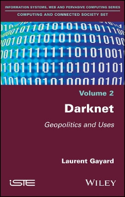 Darknet – Geopolitics and Uses by L Gayard 9781786302021