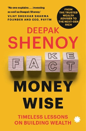 Money Wise: Timeless Lessons on Building Wealth by Deepak Shenoy 9789393986627