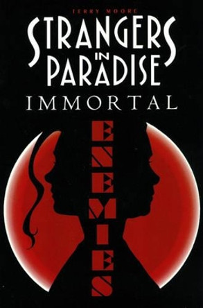 Strangers in Paradise: Bk. 5: Immortal Enemies by Terry Moore 9781892597045