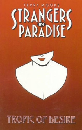 Strangers in Paradise: Bk. 10: Tropic of Desire by Terry Moore 9781892597151