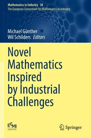 Novel Mathematics Inspired by Industrial Challenges by Michael Günther 9783030961756