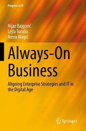 Always-On Business: Aligning Enterprise Strategies and IT in the Digital Age by Nijaz Bajgorić 9783030939618