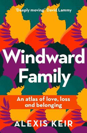 Windward Family: An atlas of love, loss and belonging by Alexis Keir 9781909770713
