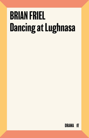 Dancing at Lughnasa by Brian Friel 9780571385379