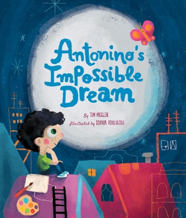 Antonino's Impossible Dream by Tim McGlen 9781506489179