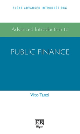 Advanced Introduction to Public Finance by Vito Tanzi 9781789906998