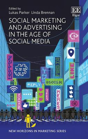 Social Marketing and Advertising in the Age of Social Media by Lukas Parker 9781786434661