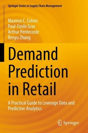 Demand Prediction in Retail: A Practical Guide to Leverage Data and Predictive Analytics by Maxime C. Cohen 9783030858575