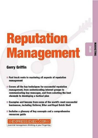 Reputation Management: Marketing 04.05 by Gerry Griffin 9781841122311