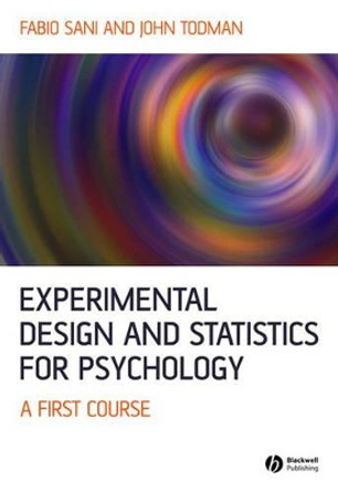 Experimental Design and Statistics for Psychology  A First Course by F Sani 9781405100236