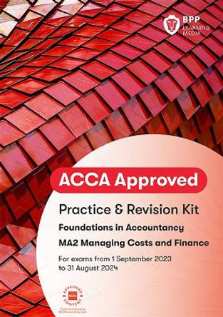 FIA Managing Costs and Finances MA2: Practice and Revision Kit by BPP Learning Media 9781035504268
