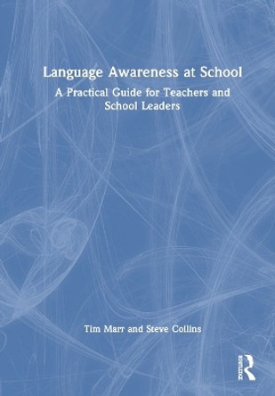 Language Awareness at School: A Practical Guide for Teachers and School Leaders by Tim Marr 9781032062327