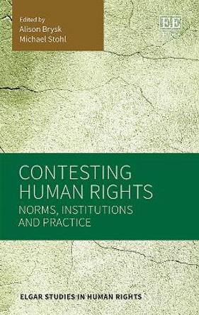 Contesting Human Rights: Norms, Institutions and Practice by Alison Brysk 9781800372450