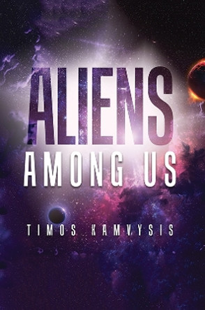 Aliens Among Us by Timos Kamvysis 9781398475823