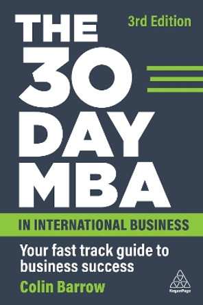 The 30 Day MBA in International Business: Your Fast Track Guide to Business Success by Colin Barrow 9781398610965