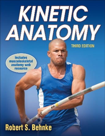 Kinetic Anatomy by Robert S. Behnke 9781492546023