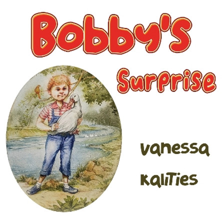 Bobby's Surprise by Vanessa Kalities 9781838754242