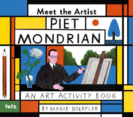 Meet the Artist: Piet Mondrian: An Art Activity Book by Marie Doerfler 9781849768474