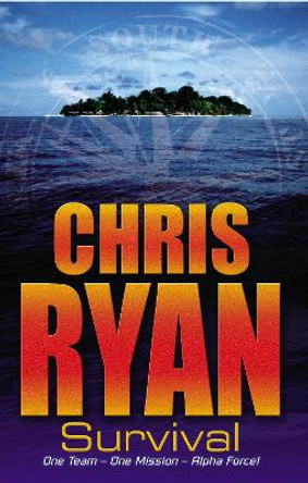 Alpha Force: Survival: Book 1 by Chris Ryan