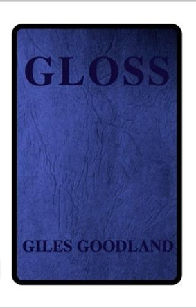 GLOSS by Giles Goodland 9781907812767