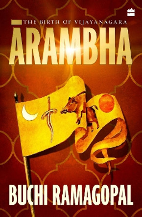 Arambha: The Birth of Vijayanagara by Buchi Ramagopal 9789356296688