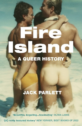 Fire Island: A Queer History by Jack Parlett 9781783787029