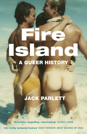Fire Island: A Queer History Jack Parlett 9781783787029