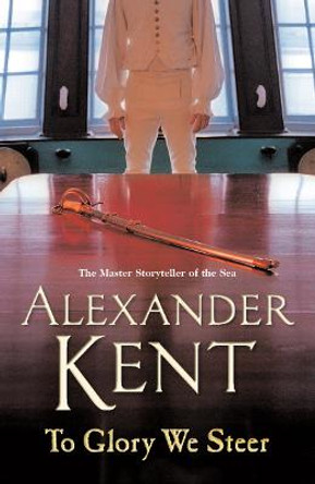 To Glory We Steer: (Richard Bolitho: Book 7) by Alexander Kent