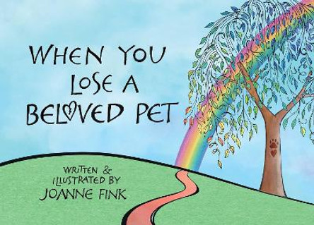 When You Lose a Beloved Pet by Joanne Fink 9781620084304