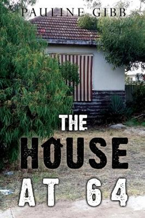 The House at 64 by Pauline Gibb 9781804393222