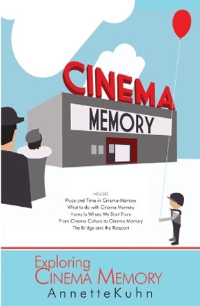 Exploring Cinema Memory by Annette Kuhn 9781739992293