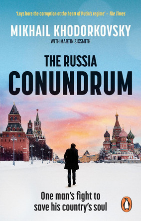 The Russia Conundrum: One man’s fight to save his country’s soul by Mikhail Khodorkovsky 9780753559253