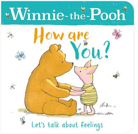 WINNIE-THE-POOH HOW ARE YOU? (A BOOK ABOUT FEELINGS) by Winnie the Pooh