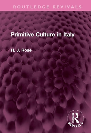 Primitive Culture in Italy by H. Rose 9781032497341