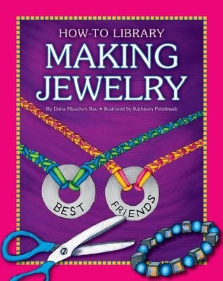 Making Jewelry by Dana Meachen Rau 9781610804752