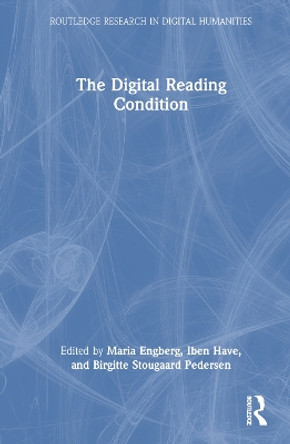 The Digital Reading Condition by Maria Engberg 9781032075761