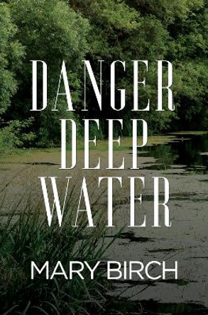 Danger Deep Water by Mary Birch 9781800165793