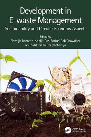 Development in E-waste Management: Sustainability and Circular Economy Aspects by Biswajit Debnath 9781032295077