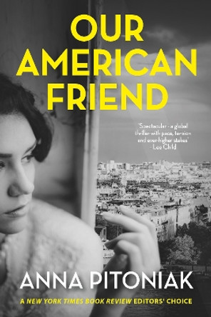 Our American Friend by Anna Pitoniak 9780857305534