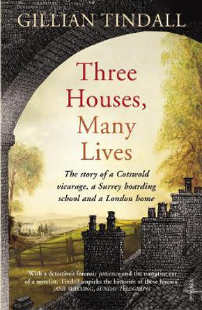 Three Houses, Many Lives by Gillian Tindall