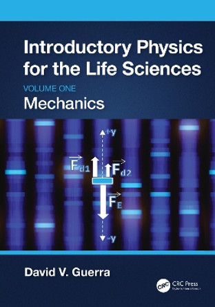 Introductory Physics for the Life Sciences: Mechanics (Volume One) by David V. Guerra 9781032300405