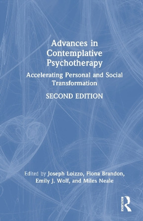 Advances in Contemplative Psychotherapy: Accelerating Personal and Social Transformation by Joseph Loizzo 9781032153087