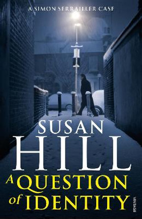 A Question of Identity: Simon Serrailler Book 7 by Susan Hill