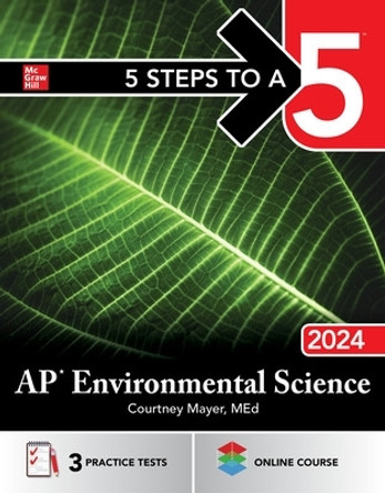 5 Steps to a 5: AP Environmental Science 2024 by Courtney Mayer 9781265293420