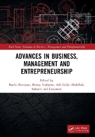 Advances in Business, Management and Entrepreneurship: Proceedings of the 4th Global Conference on Business Management & Entrepreneurship (GC-BME 4), 8 August 2019, Bandung, Indonesia by Hurriyati Ratih 9780367674816