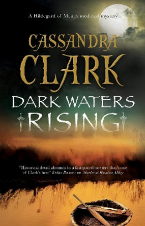 Dark Waters Rising by Cassandra Clark 9781448306701