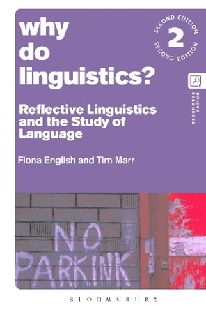 Why Do Linguistics?: Reflective Linguistics and the Study of Language by Fiona English 9781350272156